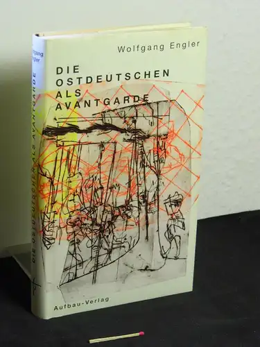 Engler, Wolfgang [Verfasser]: Die Ostdeutschen als Avantgarde. 