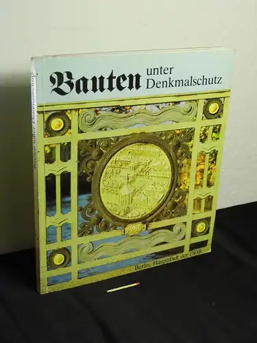 Bolduan, Dieter sowie Laurenz Demps, Peter Goralczyk, Heinz Mehlan und Horst Weiss: Bauten unter Denkmalschutz -  LAGERRÄUMUNG. 