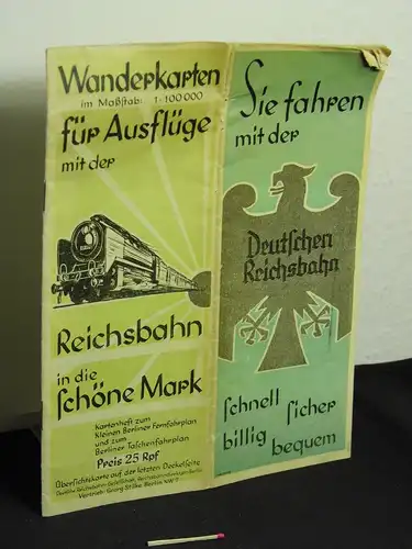 Deutsche Reichsbahn-Gesellschaft, Reichsbahndirektion Berlin: Wanderkarten für Ausflüge mit der Reichsbahn in die schöne Mark - Sie fahren mit der Deutschen Reichsbahn schnell, sicher, billig, bequem...