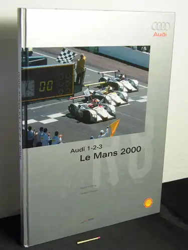 Kräling, Bodo und Herbert Völker: Audi 1-2-3 Le Mans 2000. 