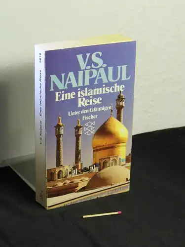 Naipaul, V.S: Eine islamische Reise - Unter den Gläubigen - aus der Reihe: Fischer Taschenbuch - Band: 5818 LAGERRÄUMUNG. 