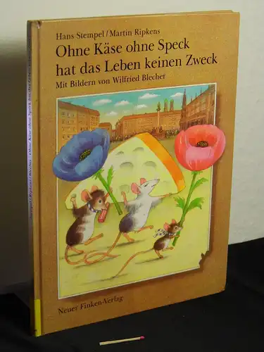 Stempel, Hans und Martin Ripkens: Ohne Käse, ohne Speck hat das Leben keinen Zweck - Mit Bildern von Wilfried Blecher  -  LAGERRÄUMUNG. 