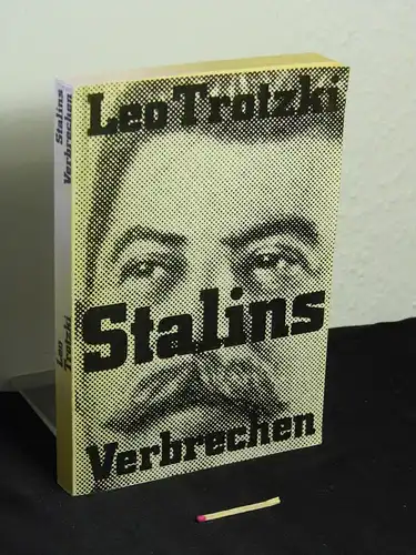 Trotzki, Leo: Stalins Verbrechen -  LAGERRÄUMUNG. 