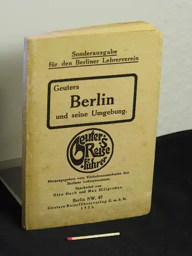 Hach, Otto und Max Hillgruber (Verfasser): Berlin und seine Umgebung - Mit 1 Stadtplan - aus der Reihe: Geuters Reiseführer - Band: (1). 