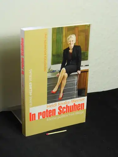 Knake-Werner, Heidi (Verfasser): In roten Schuhen : meine politischen Wege. 