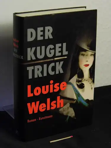 Welsh, Louise: Der Kugeltrick - Roman - Originaltitel: The Bullet Trick. 