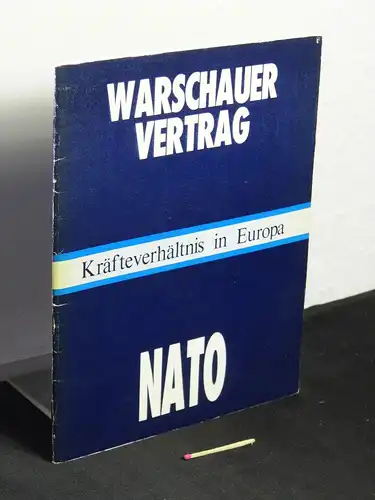 Warschauer Vertrag und Nato: Kräfteverhältnis in Europa. 