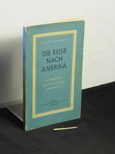 Eberle, Josef: Die Reise nach Amerika - Eindrücke Beobachtungen Erlebnisse - aus der Reihe: Kleine Turmhausbücher - Band: 1. 