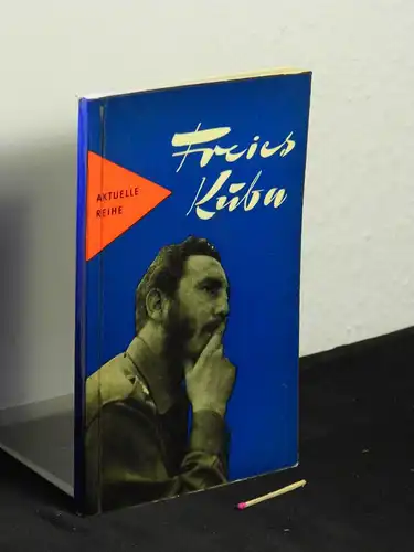 Büro d. Präsidiums d. Nationalrats im Auftr. d. Komitees f. Solidarität mit d. kubanischen Volke (Herausgeber): Freies Kuba : Mit Machete und Karabiner für Freiheit und Brot!  - aus der Reihe: Aktuelle Reihe -  LAGERRÄUMUNG. 