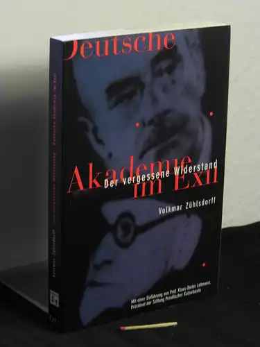 Zühlsdorff, Volkmar: Deutsche Akademie im Exil - Der vergessene Widerstand - aus der Reihe: Edition Zeitgeschichte. 