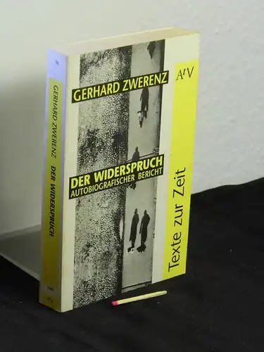 Zwerenz, Gerhard: Der Widerspruch - Autobiographischer Bericht - aus der Reihe: AtV Aufbau Taschenbuch Texte zur Zeit - Band: 16. 