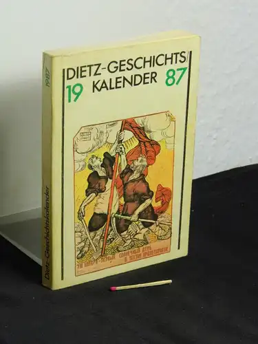 Akademie der Wissenschaften der DDR + Zentralinstitut für Geschichte: Dietz-Geschichtskalender 1987. 
