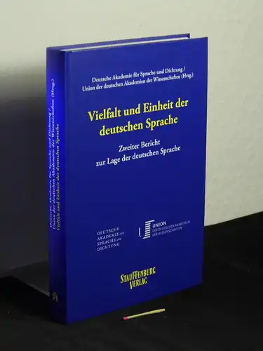 Deutsche Akademie für Sprache und Dichtung / Union der deutschen Akademien der Wissenschaften (Herausgeber): Vielfalt und Einheit der deutschen Sprache - Zweiter Bericht zur Lage der deutschen Sprache. 