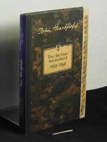 Fischer-Defoy, Christine und Michael Krejsa (Herausgeber): John Heartfield - Das Berliner Adressbuch 1950-1968. 
