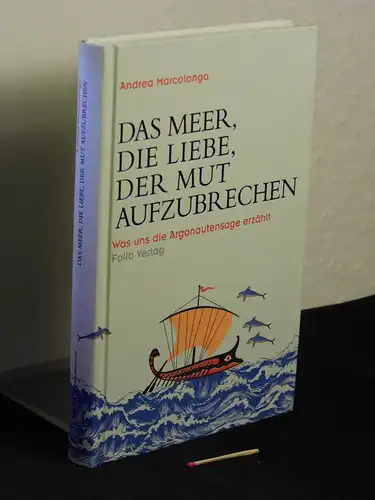 Marcolongo, Andrea: Das Meer, die Liebe, der Mut aufzubrechen: was uns die Argonautensage erzählt - aus der Reihe: TransferBibliothek. 