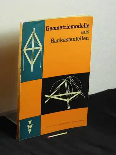 Bellin, Rudolf: Geometriemodelle aus Baukastenteilen - aus der Reihe: Schriftenreihe des deutschen Zentralinstituts für Lehrmittel - Band: Heft 24. 