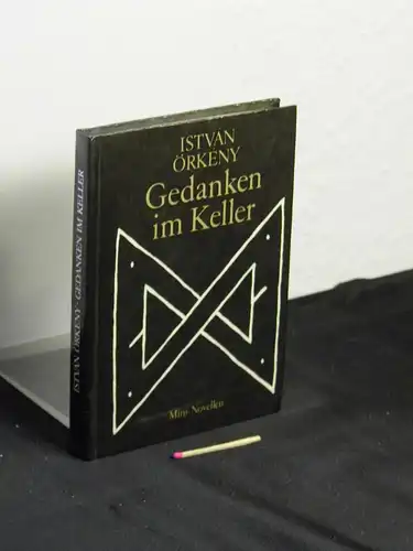 Örkeny, Istvan: Gedanken im Keller - Mini-Novellen. 