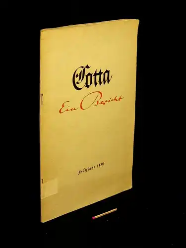 Buchmann, Kläre (Redaktion): Cotta; Verlagsbericht der J.G. Cotta`schen Buchhandlung Nachf. in Stuttgart - Ein Bericht - Frühjahr 1939. 