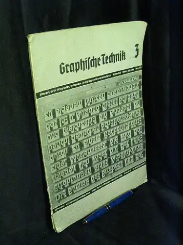 Oettl, Franz-Xaver (Schriftleitung): Graphische Technik Heft 3. Vierter Jahrgang März 1936 - Bildungshefte für Lithographen, Steindrucker, Chemiegraphen und verwandte Berufe. 