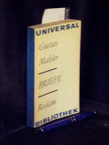 Mahler, Gustav: Briefe   - mit 5 Brieffaksimiles und 3 Notenbeispielen - aus der Reihe: Reclams Universal-Bibliothek - Band: 906. 