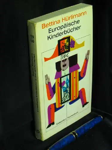 Hürlimann, Bettina: Europäische Kinderbücher - in drei Jahrhunderten - aus der Reihe: Siebenstern Taschnebücher - Band: 129,130. 