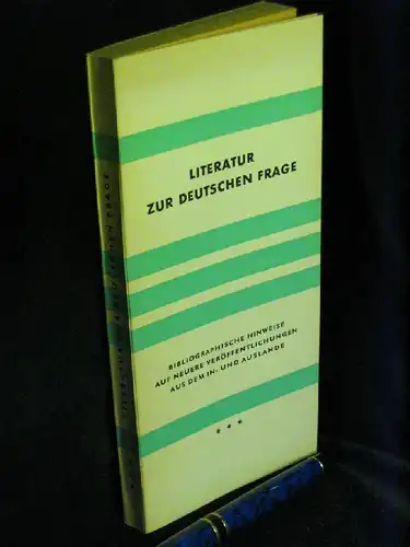 Fischbach, Günter: Literatur zur deutschen Frage. Bibliographische Hinweise auf neuere Veröffentlichungen aus dem In- und Auslande. 