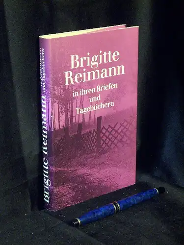 Reimann, Brigitte: Brigitte Reimann in ihren Briefen und Tagebüchern - Eine Auswahl. 