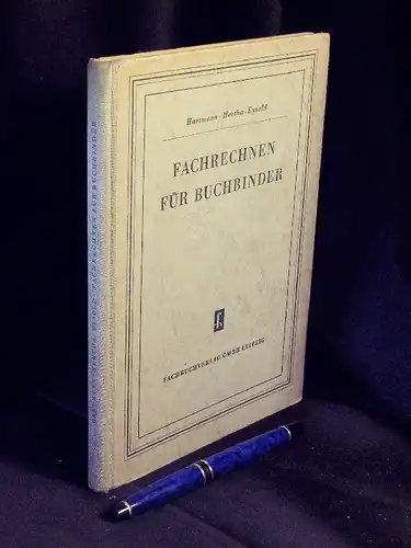 Hartmann, W. sowie H. Hertha + J.W. Eysold: Fachrechnen für Buchbinder -  LAGERRÄUMUNG. 
