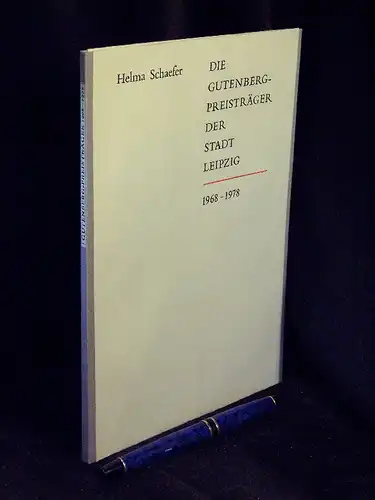 Schaefer, Helma: Die Gutenberg-Preisträger der Stadt Leipzig 1968-1978 - aus der Reihe: Neujahrsgabe der Deutschen Bücherei - Band: 1980. 