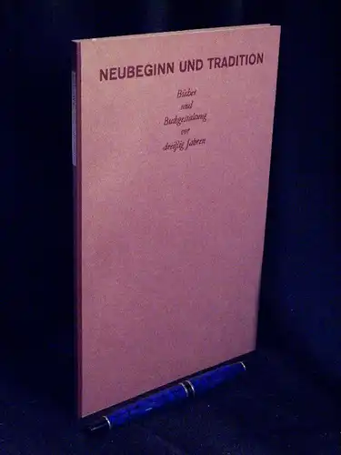 Bunke, Horst sowie Horst Gebauer + Manfred Meyer + Hans Stern: Neubeginn und Tradition - Bücher und Buchgestaltung vor dreißig Jahren - aus der Reihe: Neujahrsgabe der Deutschen Bücherei - Band: 1976. 