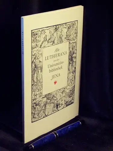 Kratzsch, Irmgard: Alte Lutherana aus der Universitätsbibliothek Jena  -  LAGERRÄUMUNG. 