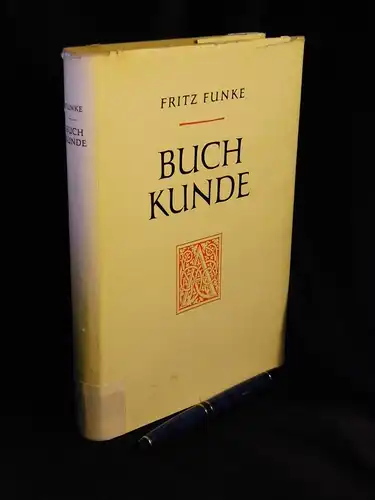 Funke, Fritz: Buchkunde - Ein Überblick über die Geschichte des Buch- und Schriftwesens -  LAGERRÄUMUNG. 