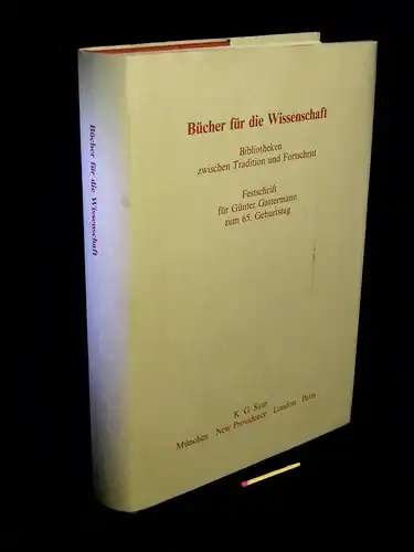Kaiser, Gert (Herausgeber): Bücher für die Wissenschaft - Bibliotheken zwischen Tradition und Fortschritt - Festschrift für Günter Gattermann zum 65. Geburtstag -  LAGERRÄUMUNG. 