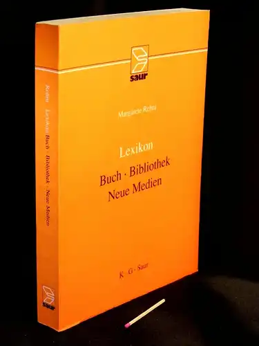 Rehm, Margarete: Lexikon Buch - Bibliothek - Neue Medien. 