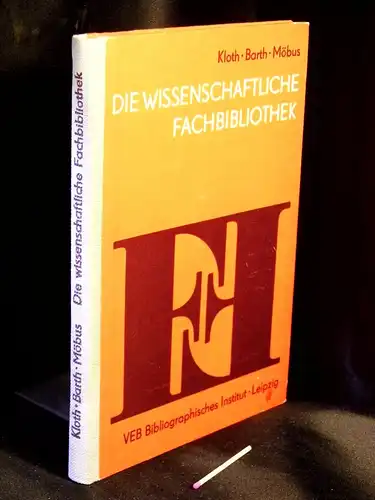 Kloth, Hans-Ulrich und Fritz-Georg Barth, Rudi Möbus: Die wissenschaftliche Fachbibliothek - aus der Reihe: Lehrbücher für den Nachwuchs an wissenschaftlichen Bibliotheken - Band: 5. 