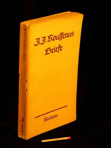 Rousseau, J.J: J.J. Rousseaus Briefe - In Auswahl. 
