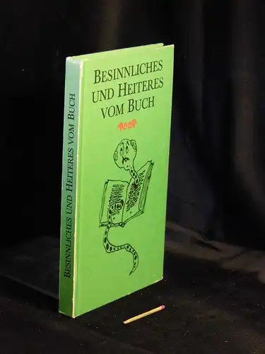 Kunze, Horst und Renate Gollmitz: Besinnliches und Heiteres vom Buch. 