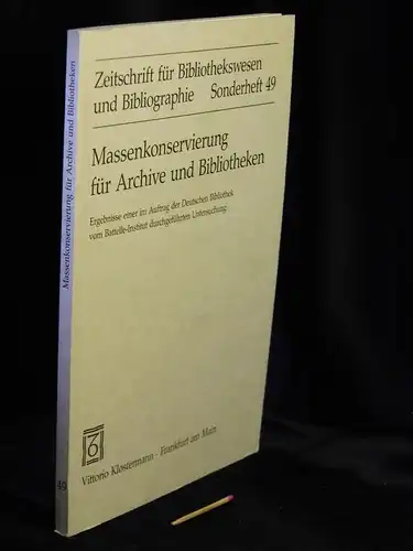 Nowak, Kurt (Herausgeber): Massenkonservierung für Archive und Bibliotheken   Ergebnisse einer im Auftrag der Deutschen Bibliothek vom Battelle Institut durchgeführten Untersuchung   aus.. 