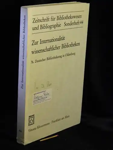 Haase, York A. und Alexandra Habermann (Herausgeber): Zur Internationalität wissenschaftlicher Bibliotheken   76. Deutscher Bibliothekartag in Oldenburg 1986   aus der Reihe: Zeitschrift.. 