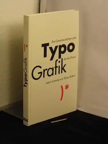 Rähm, Klaus (Leitung): TypoGrafik (Typo Grafik) - Ein Gemeinschaftsprojekt für die Praxis. 