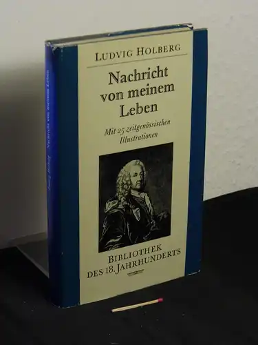Holberg, Ludvig: Nachricht von meinem Leben in drei Briefen an einen vornehmen Herrn - aus der Reihe: Bibliothek des 18. Jahrhunderts -  LAGERRÄUMUNG. 