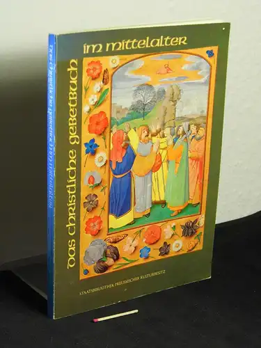 Achten, Gerard (Ausstellung und Katalog): Das christliche Gebetbuch im Mittelalter - Andachts- u. Stundenbücher in Handschrift und Frühdruck - aus der Reihe: Staatsbibliothek Preußischer Kulturbesitz: Ausstellungskataloge - Band: 13. 