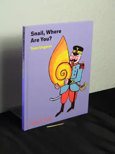Ungerer, Tomi: Snail, Where Are You? - Originaltitel: Schnecke, wo bist du?. 