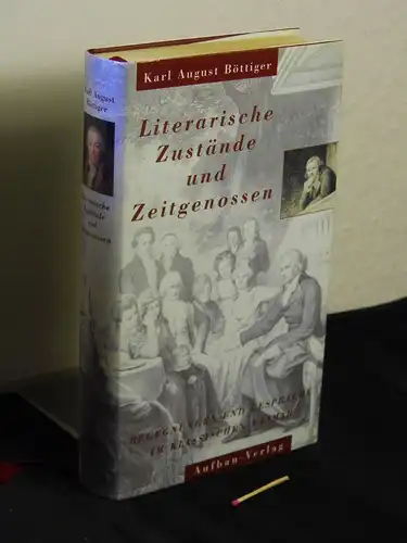Böttiger, Karl August: Literarische Zustände und Zeitgenossen - Begegnungen und Gespräche im klassischen Weimar - Begegnungen und Gespräche im klassischen Weimar -  LAGERRÄUMUNG. 