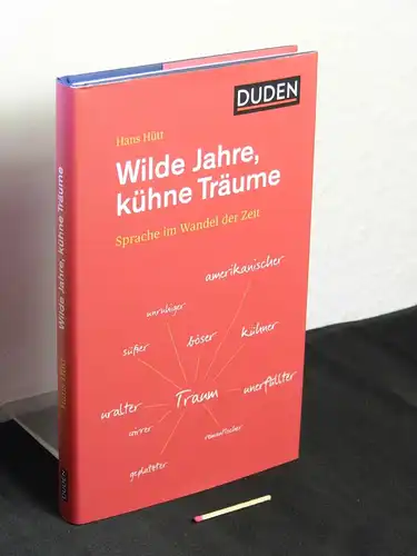 Hütt, Hans [Verfasser]: Wilde Jahre, kühne Träume : Sprache im Wandel der Zeit -  LAGERRÄUMUNG. 