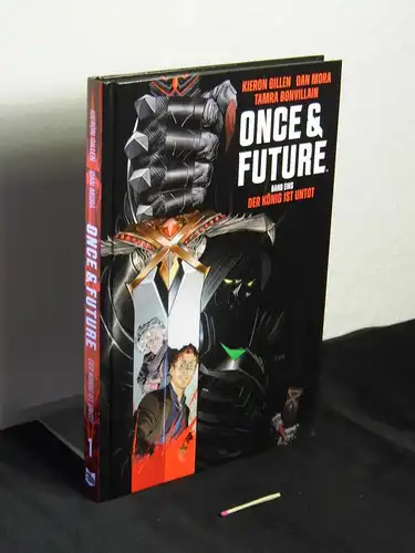 Gillen, Kieron [Verfasser] ; Mora, Dan [Illustrator] ; Tamra Bonvillain [Farben]: Once & Future - Band eins - Der König ist tot - aus der Reihe: Once & Future - Band: 1. 