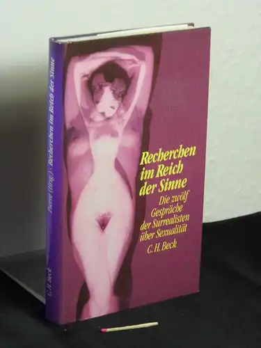 Pierre, José [Herausgeber]: Recherchen im Reich der Sinne : die zwölf Gespräche der Surrealisten über Sexualität 1928 - 1932 - Originaltitel: Recherches sur la sexualité  -  LAGERRÄUMUNG. 