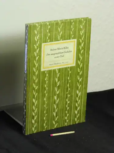 Rilke, Rainer Maria: Der ausgewählten Gedichte erster Teil - aus der Reihe: IB Insel-Bücherei - Band: 400 [1 B]. 