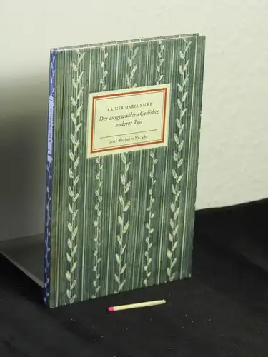 Rilke, Rainer Maria: Der ausgewählten Gedichte anderer Teil - aus der Reihe: IB Insel-Bücherei - Band: 480 [1 C]. 