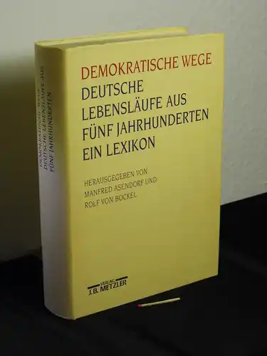 Asendorf, Manfred und Rolf von Bockel (Herausgeber): Demokratische Wege - Deutsche Lebensläufe aus fünf Jahrhunderten -  LAGERRÄUMUNG. 
